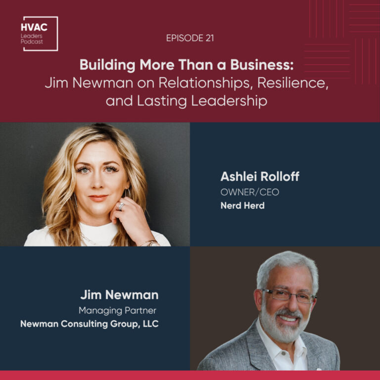 21. BUILDING MORE THAN A BUSINESS Jim Newman on Relationships, Resilience, and Lasting Leadership